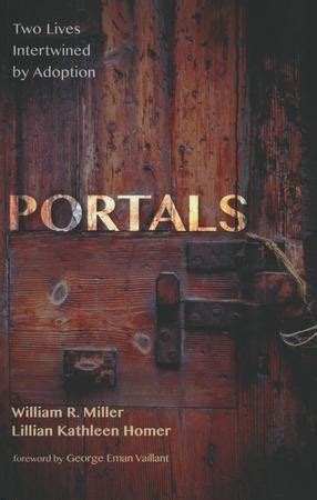 portals two lives intertwined by adoption william richard miller|Two Lives Intertwined by Adoption .